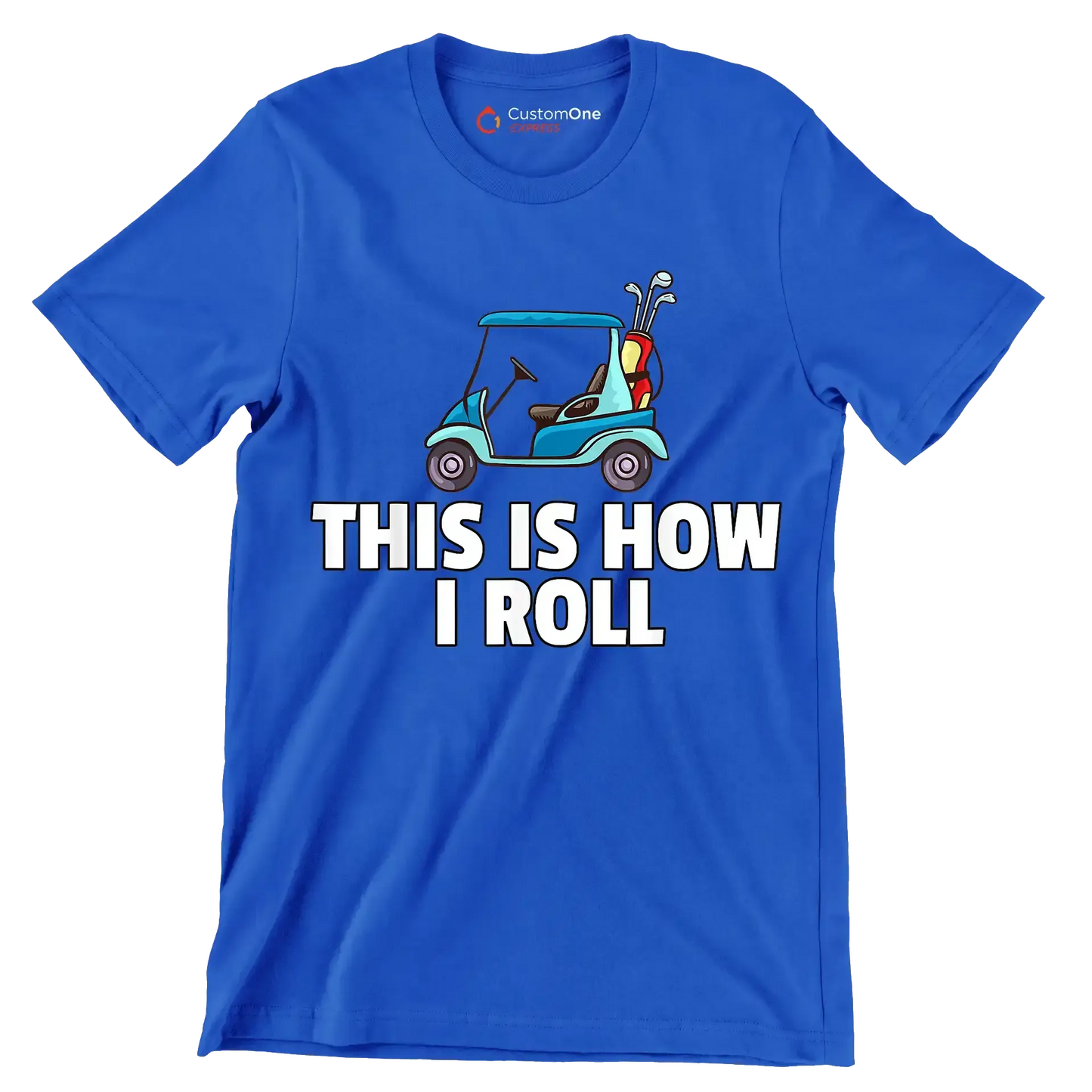 THIS IS HOW I ROLL - Golf Themed T-Shirt-Blue-S-Custom One Express