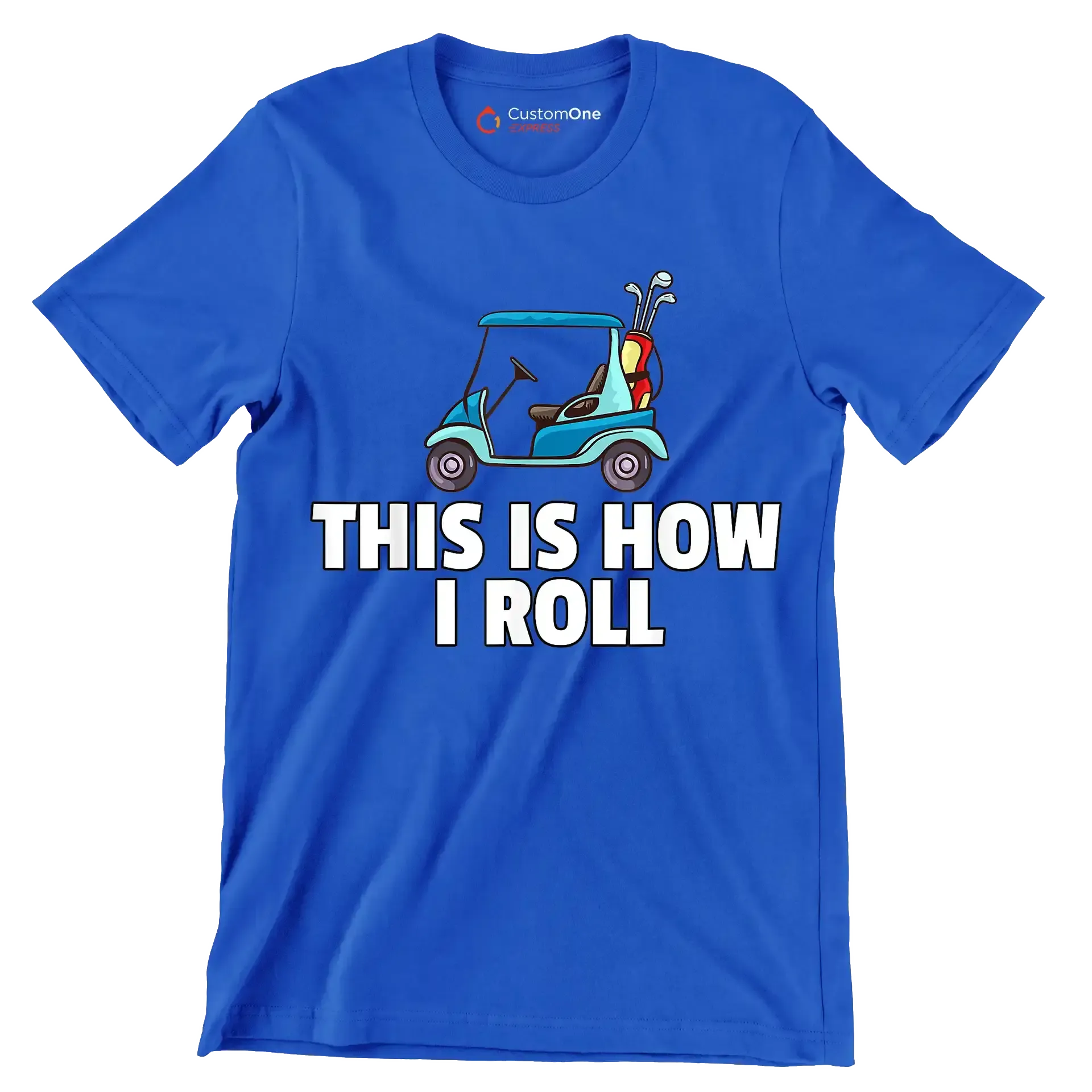 THIS IS HOW I ROLL - Golf Themed T-Shirt-Blue-S-Custom One Express