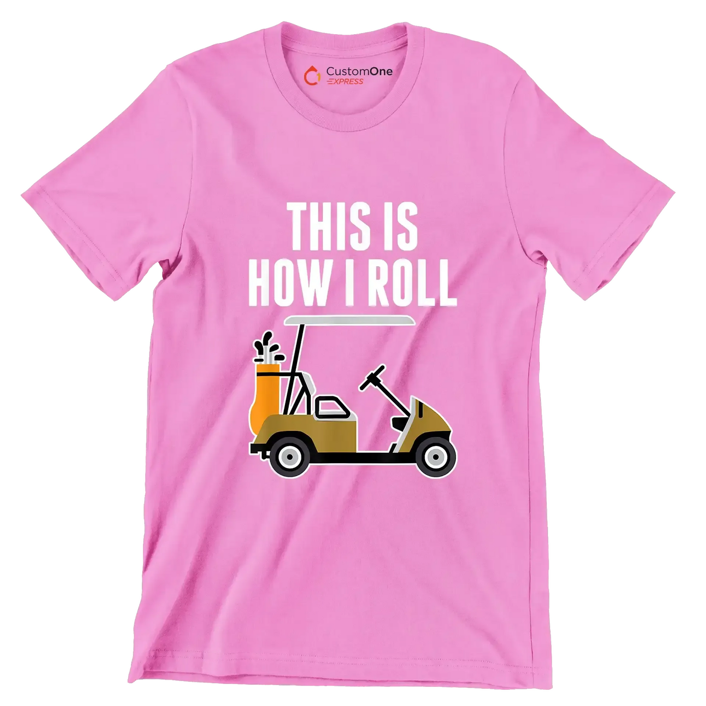 THIS IS HOW I ROLL - Golf Themed T-Shirt-Pink-S-Custom One Express
