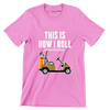 THIS IS HOW I ROLL - Golf Themed T-Shirt-Pink-S-Custom One Express