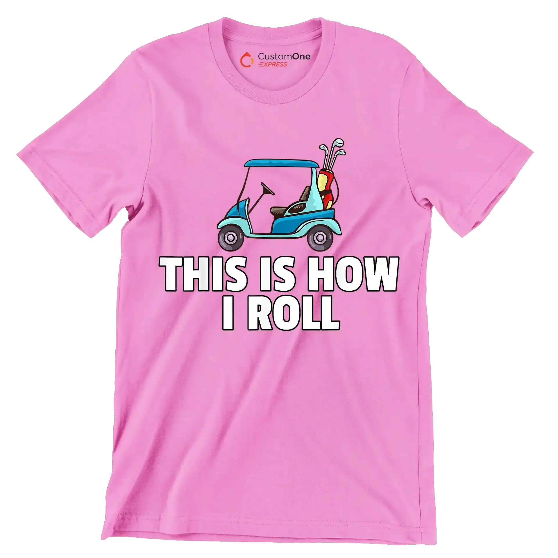 THIS IS HOW I ROLL - Golf Themed T-Shirt-Pink-S-Custom One Express