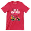 THIS IS HOW I ROLL - Golf Themed T-Shirt-Red-S-Custom One Express