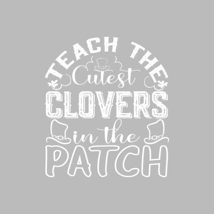 Teach The Cutest Clovers In The Patch - St. Patrick's Day T-Shirt-Black-S-Custom One Express