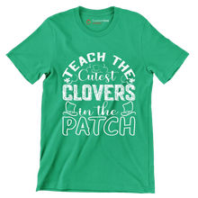 Teach The Cutest Clovers In The Patch - St. Patrick's Day T-Shirt-Green-S-Custom One Express