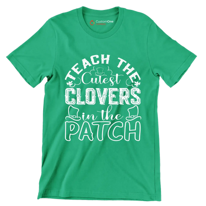 Teach The Cutest Clovers In The Patch - St. Patrick's Day T-Shirt-Green-S-Custom One Express
