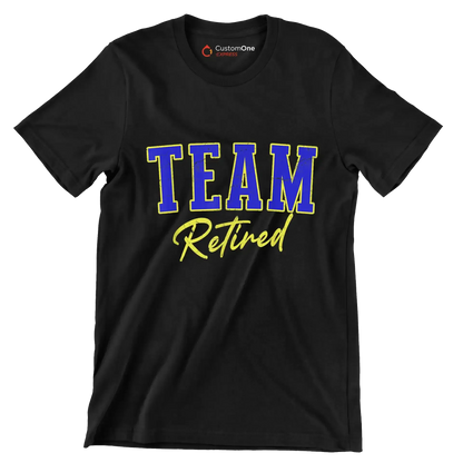 Team retired - Retirement Themed T-Shirt-Black-S-Custom One Express