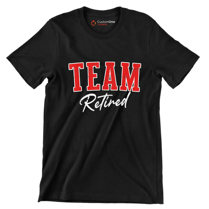 Team retired - Retirement Themed T-Shirt-Black-S-Custom One Express