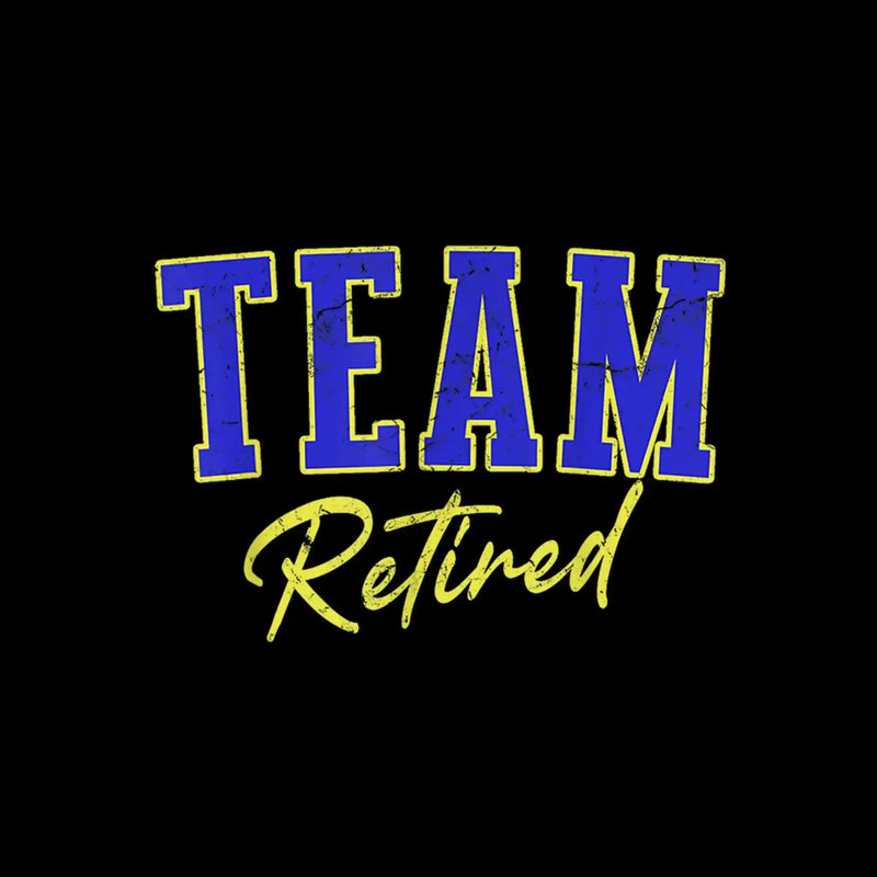 Team retired - Retirement Themed T-Shirt-Black-S-Custom One Express