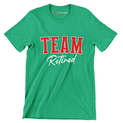 Team retired - Retirement Themed T-Shirt-Green-S-Custom One Express