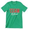 Team retired - Retirement Themed T-Shirt-Green-S-Custom One Express