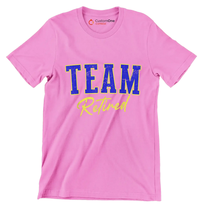 Team retired - Retirement Themed T-Shirt-Pink-S-Custom One Express