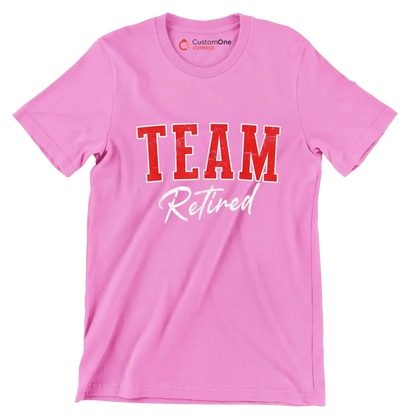 Team retired - Retirement Themed T-Shirt-Pink-S-Custom One Express