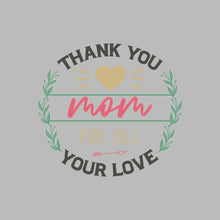 Thank You Mom For All Your Love - Mother’s Day T-Shirt-Black-S-Custom One Express