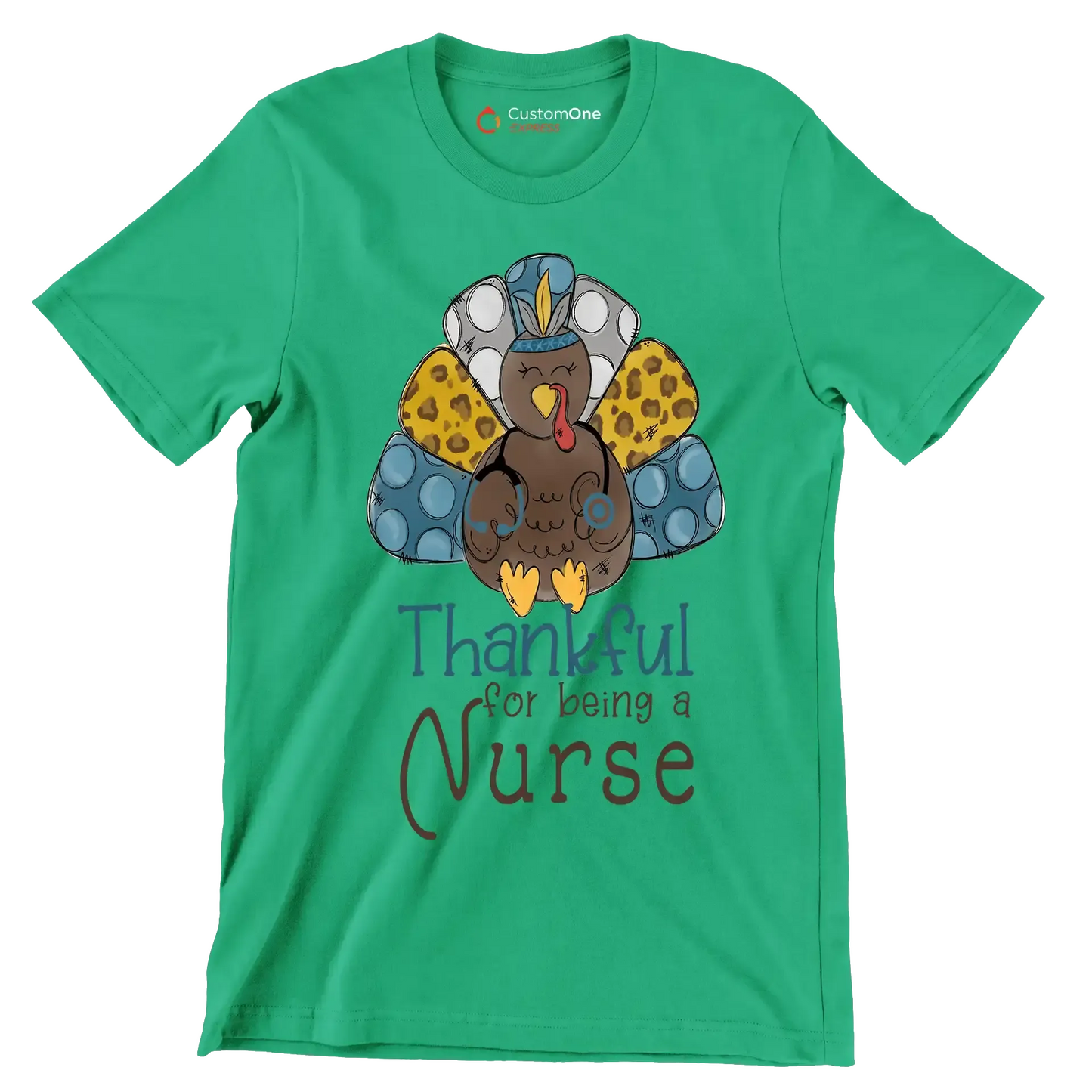 Thankful For Being A Nurse - Thanksgiving Themed T-Shirt-Green-S-Custom One Express