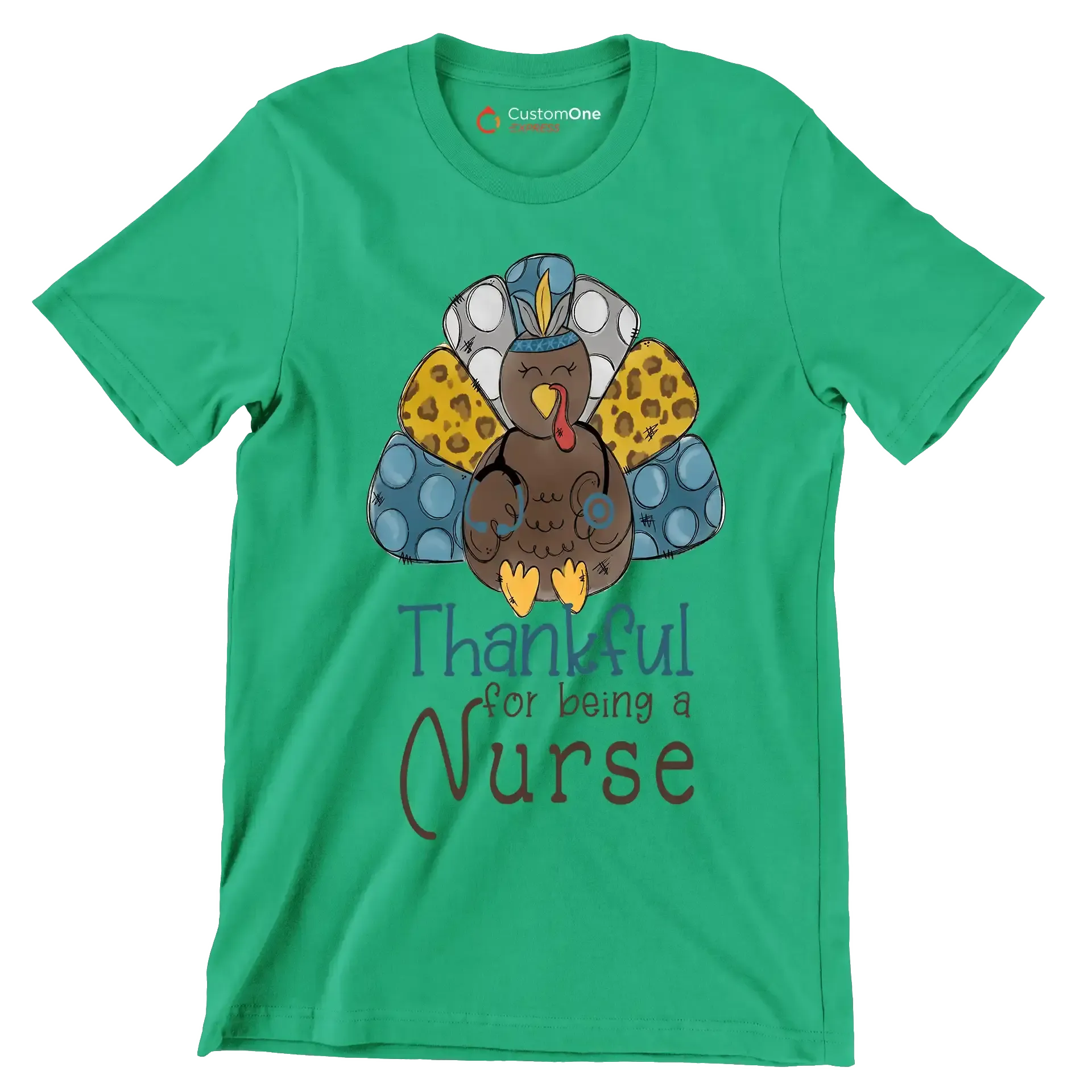 Thankful For Being A Nurse - Thanksgiving Themed T-Shirt-Green-S-Custom One Express