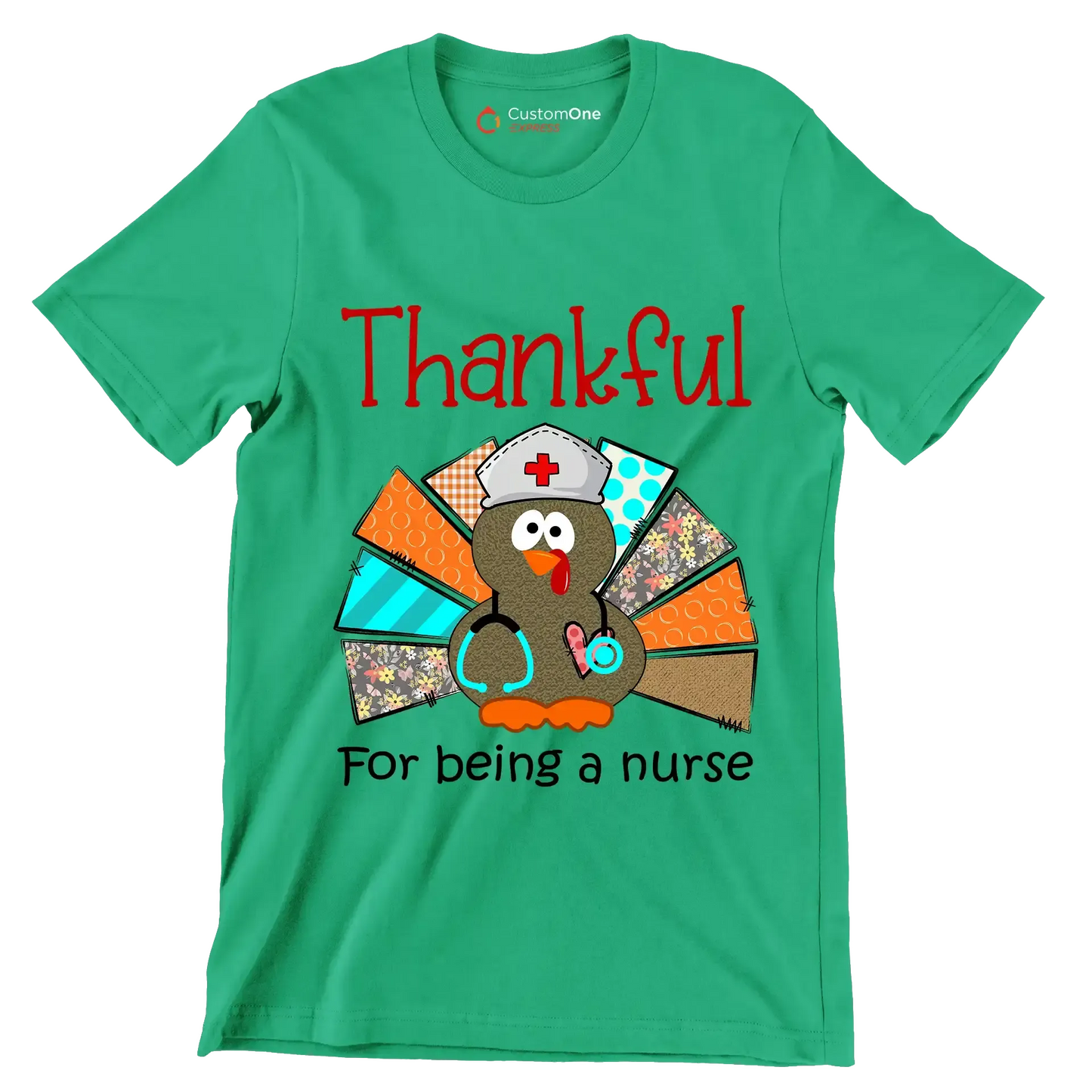 Thankful For Being A Nurse - Thanksgiving Themed T-Shirt-Green-S-Custom One Express