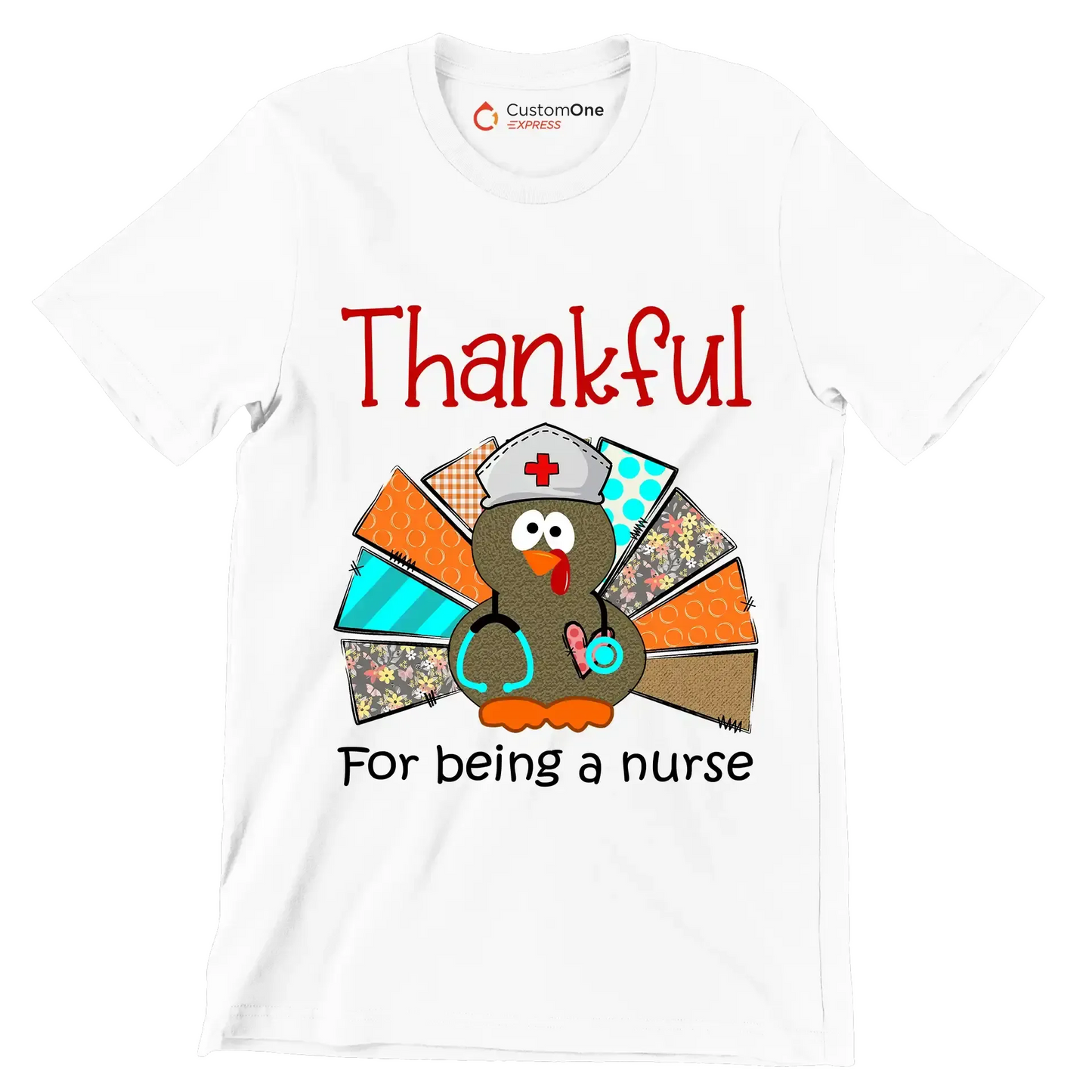 Thankful For Being A Nurse - Thanksgiving Themed T-Shirt-White-S-Custom One Express