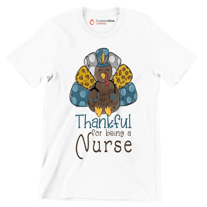 Thankful For Being A Nurse - Thanksgiving Themed T-Shirt-White-S-Custom One Express