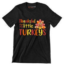 Thankful For My Little Turkeys - Thanksgiving Themed T-Shirt-Black-S-Custom One Express