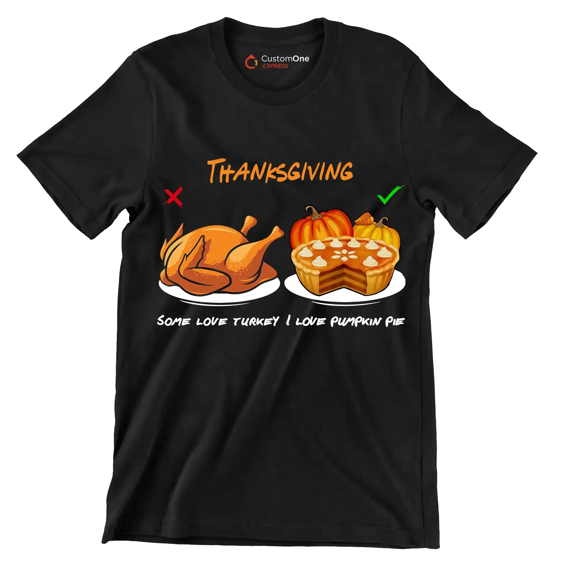 Thanksgiving Some Love Turkey, I Love Pumpkin Pie - Thanksgiving Themed T-Shirt-Black-S-Custom One Express