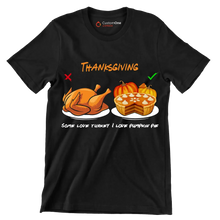 Thanksgiving Some Love Turkey, I Love Pumpkin Pie - Thanksgiving Themed T-Shirt-Black-S-Custom One Express