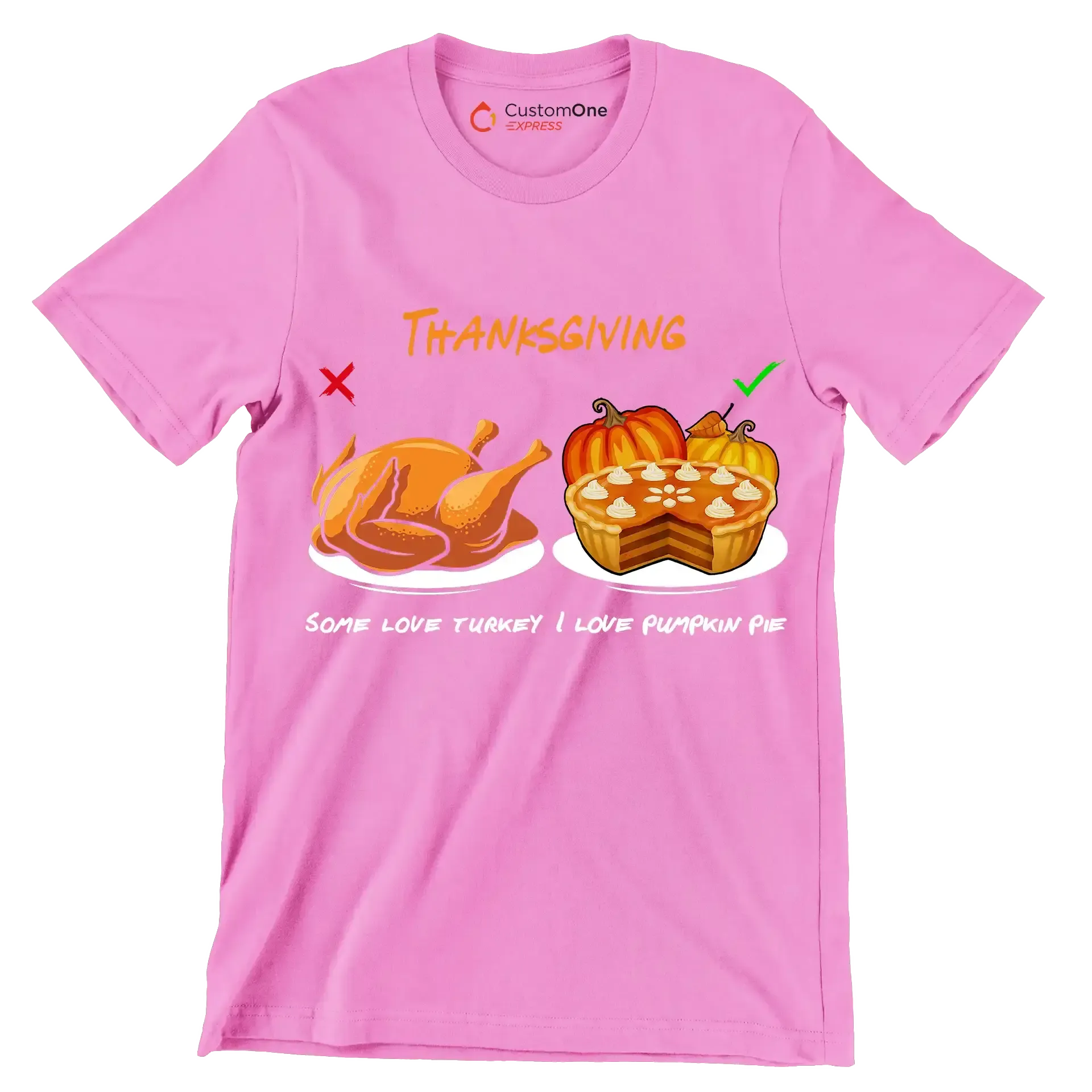 Thanksgiving Some Love Turkey, I Love Pumpkin Pie - Thanksgiving Themed T-Shirt-Pink-S-Custom One Express