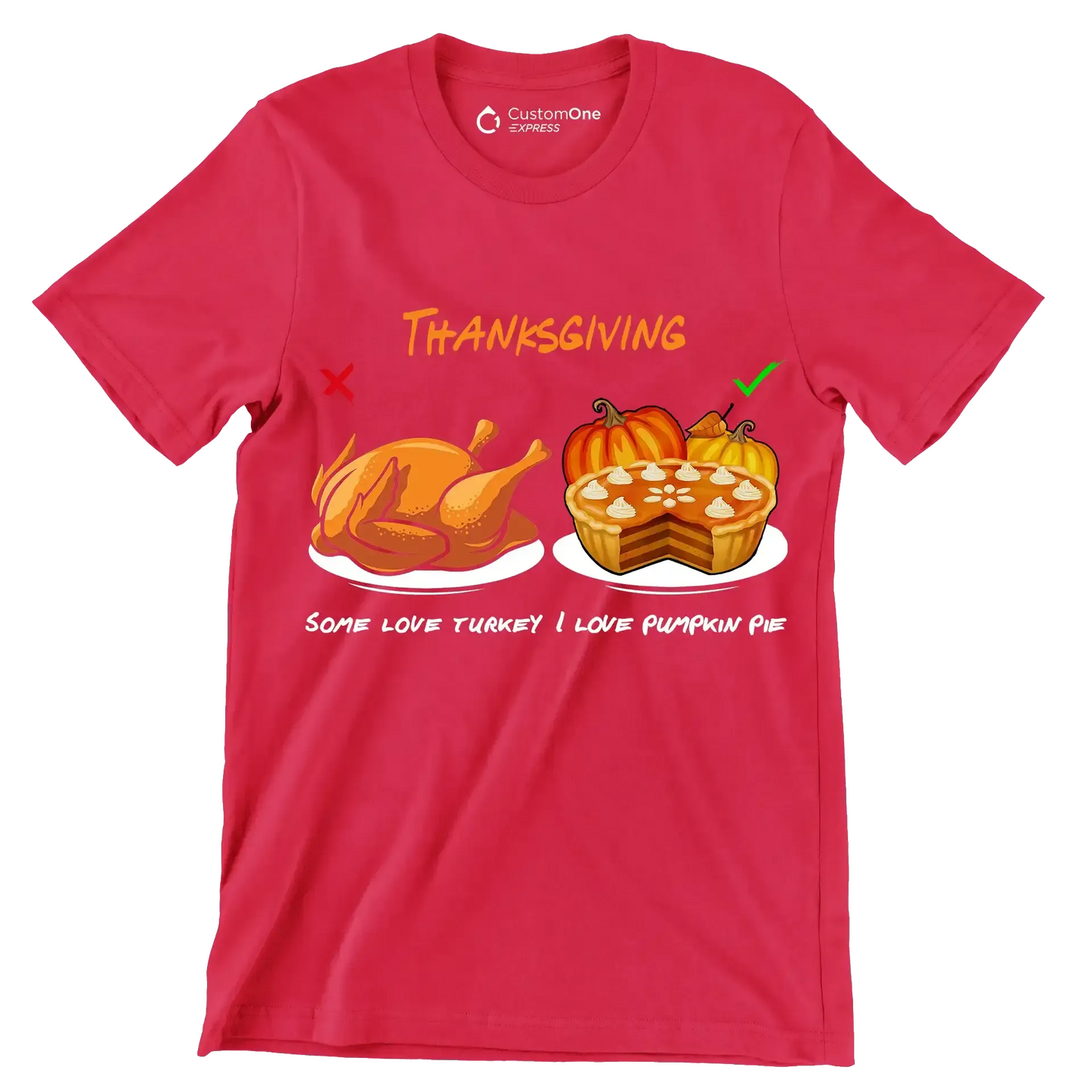 Thanksgiving Some Love Turkey, I Love Pumpkin Pie - Thanksgiving Themed T-Shirt-Red-S-Custom One Express