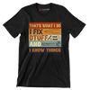 That_s what I do I fix dtuff and I know things - Father’s Day T-Shirt-Black-S-Custom One Express