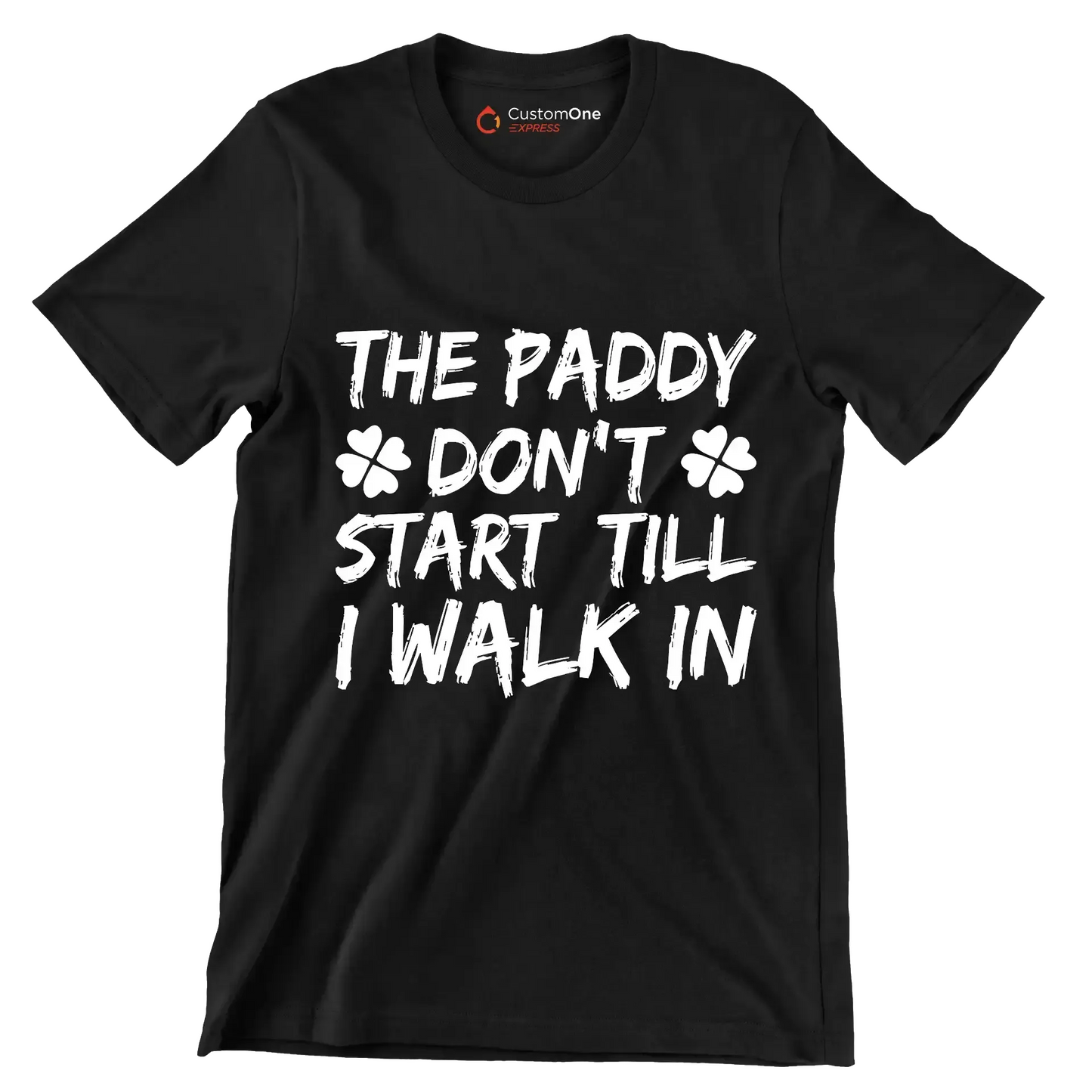 The Paddy Don't Start Till I Walk In - St. Patrick's Day T-Shirt-Black-S-Custom One Express