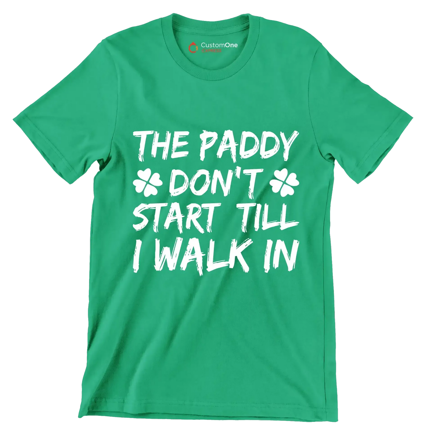 The Paddy Don't Start Till I Walk In - St. Patrick's Day T-Shirt-Green-S-Custom One Express