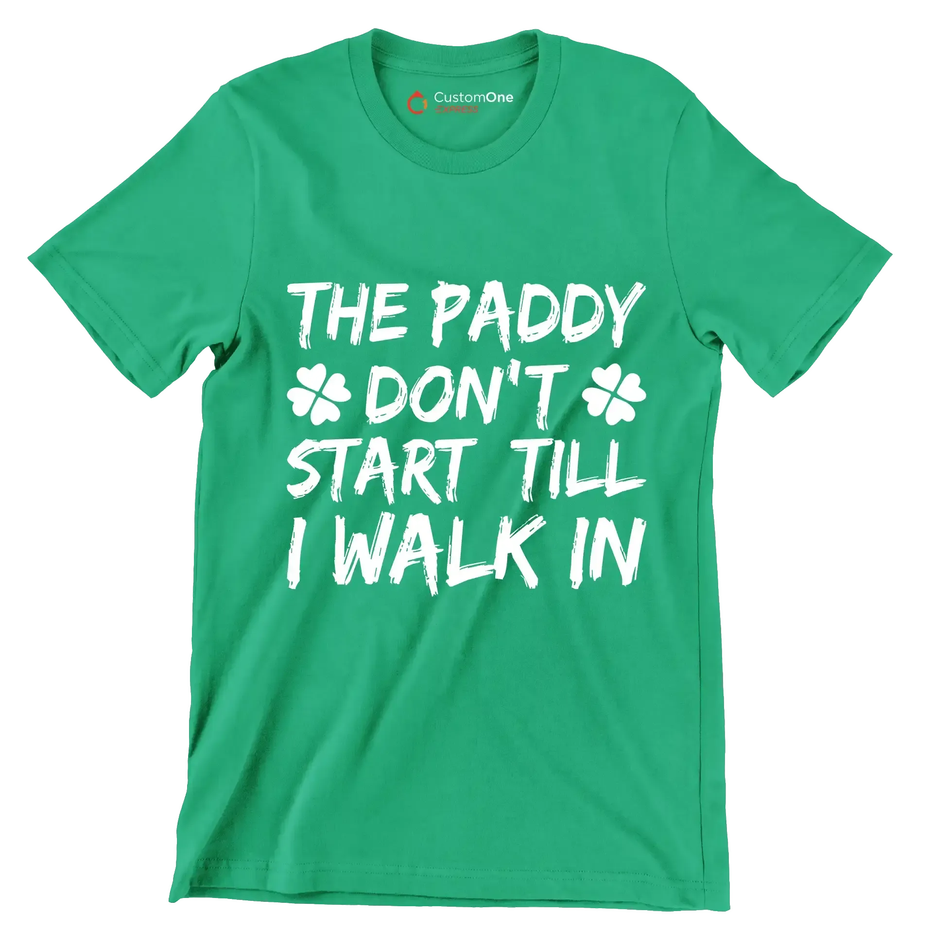 The Paddy Don't Start Till I Walk In - St. Patrick's Day T-Shirt-Green-S-Custom One Express