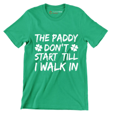 The Paddy Don't Start Till I Walk In - St. Patrick's Day T-Shirt-Green-S-Custom One Express