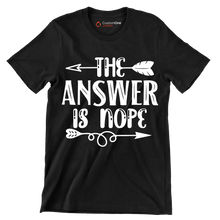The answer is nope - Sarcasm Themed T-Shirt-Black-S-Custom One Express