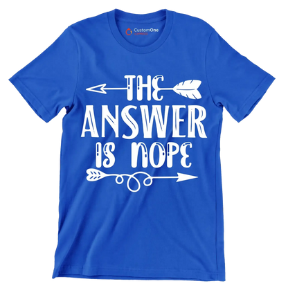 The answer is nope - Sarcasm Themed T-Shirt-Blue-S-Custom One Express