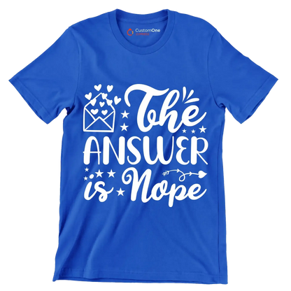 The answer is nope - Sarcasm Themed T-Shirt-Blue-S-Custom One Express