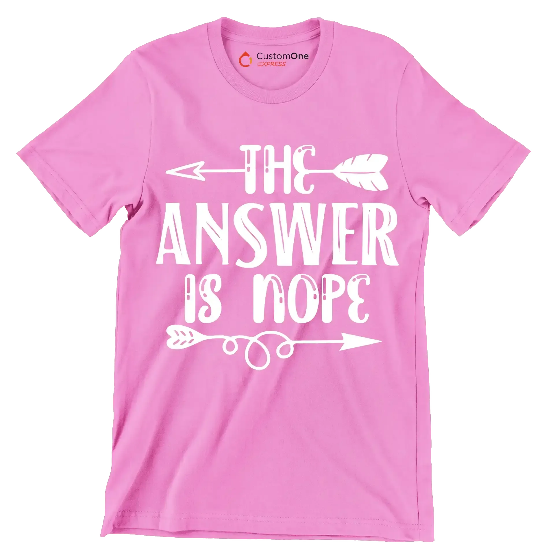 The answer is nope - Sarcasm Themed T-Shirt-Pink-S-Custom One Express