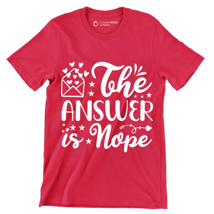 The answer is nope - Sarcasm Themed T-Shirt-Red-S-Custom One Express