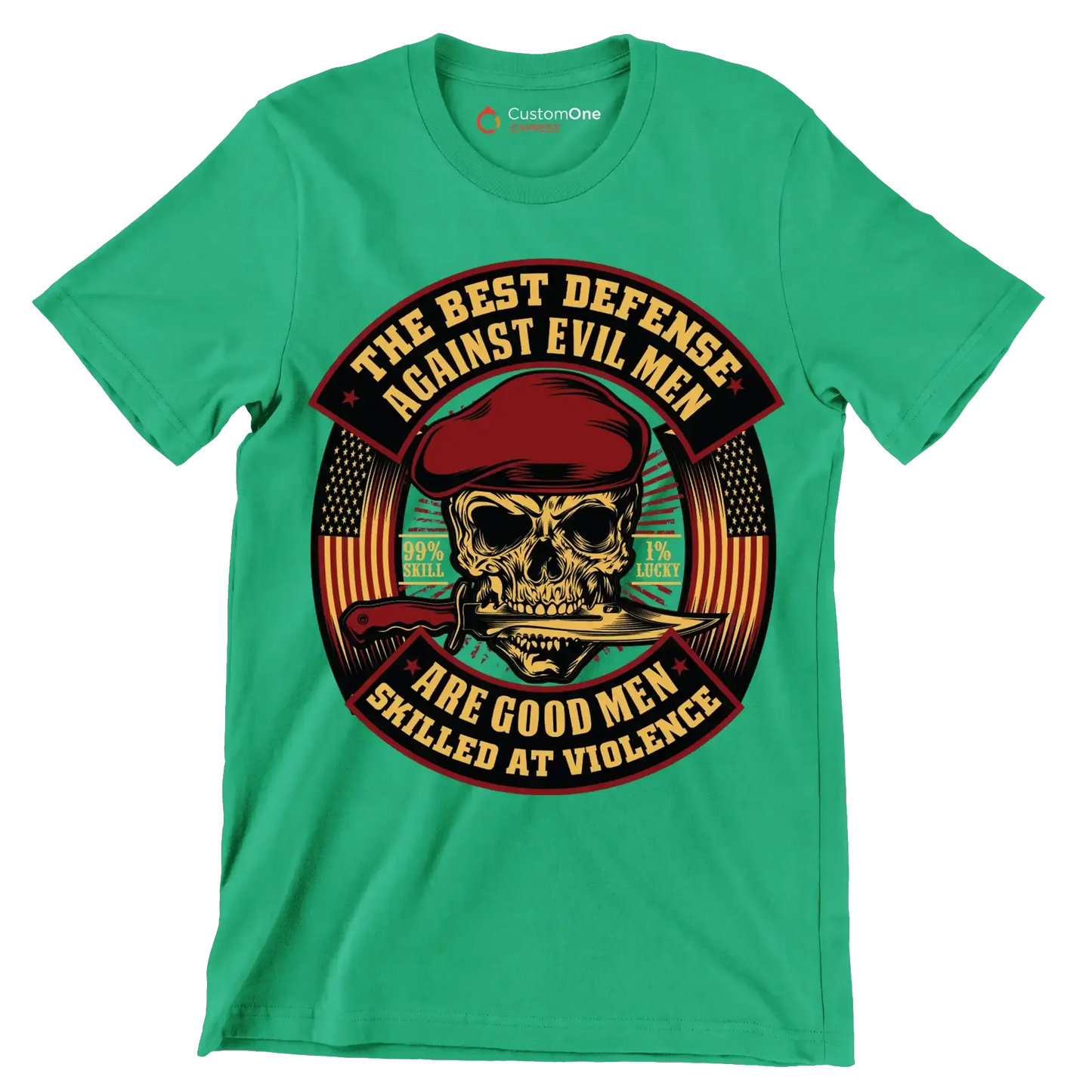 The best defense against evil men are good men skilled at violence 99% skill 1% lucky - Veterans Themed T-Shirt-Green-S-Custom One Express