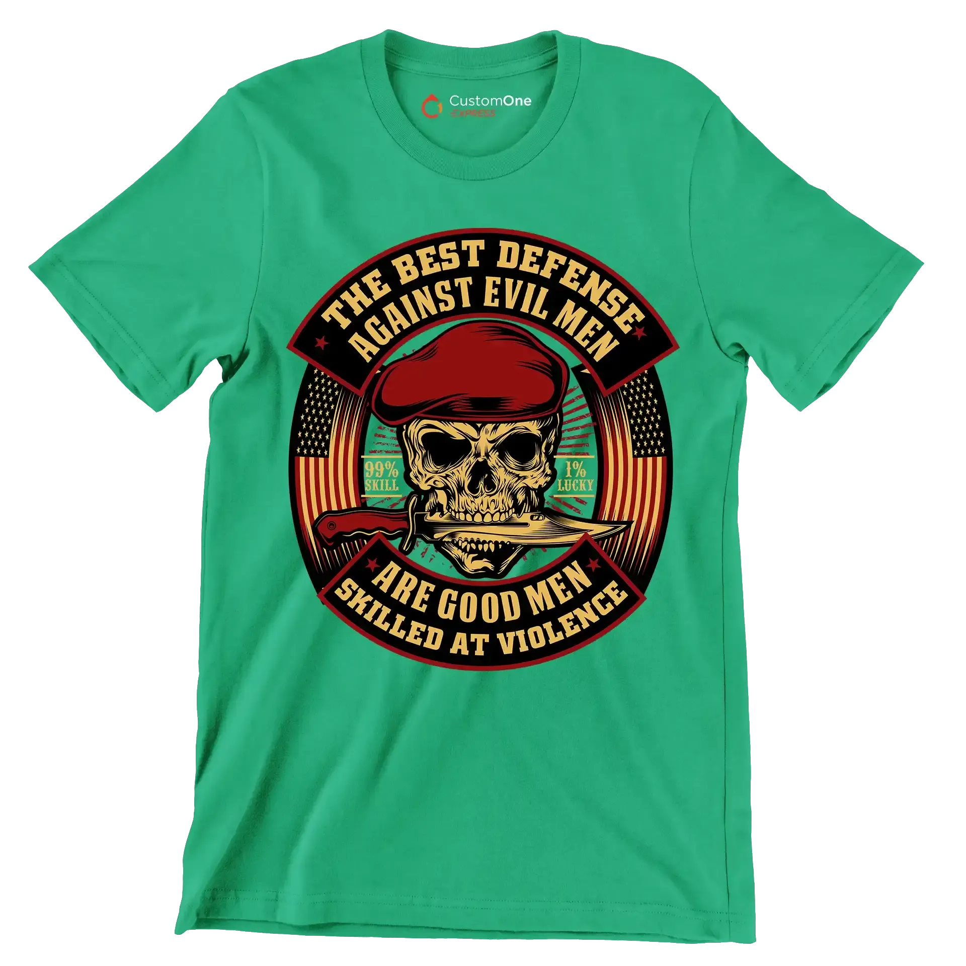 The best defense against evil men are good men skilled at violence 99% skill 1% lucky - Veterans Themed T-Shirt-Green-S-Custom One Express