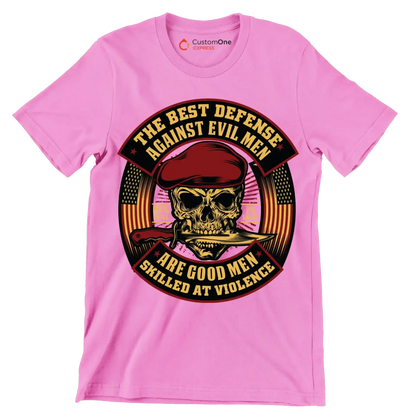 The best defense against evil men are good men skilled at violence 99% skill 1% lucky - Veterans Themed T-Shirt-Pink-S-Custom One Express