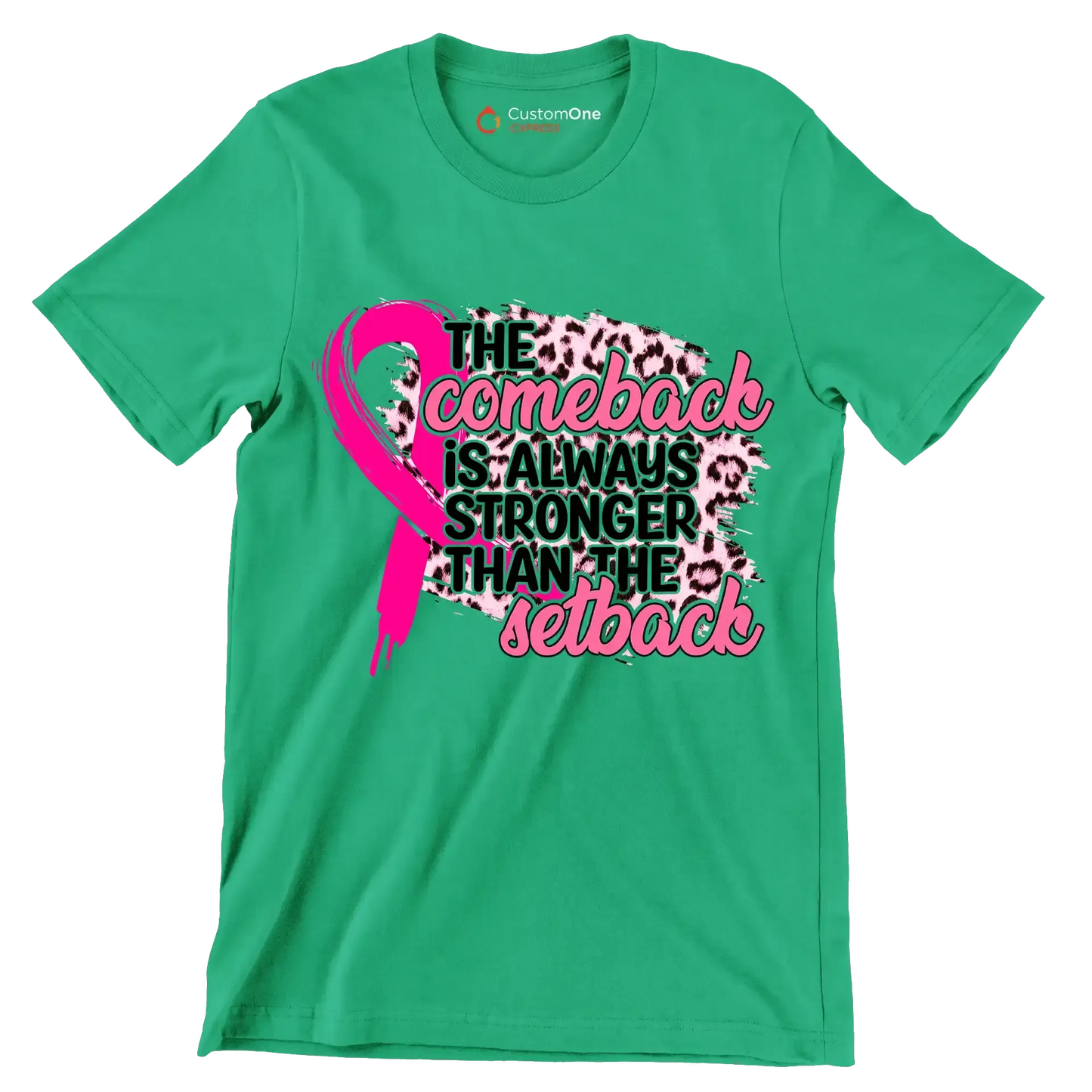 The comeback is always stronger than the setback - Breast Cancer Awareness T-Shirt-Green-S-Custom One Express