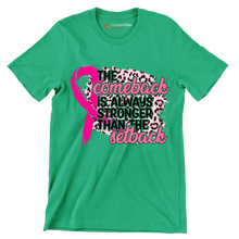 The comeback is always stronger than the setback - Breast Cancer Awareness T-Shirt-Green-S-Custom One Express
