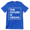 The future is vegan - Vegan Themed T-Shirt-Blue-S-Custom One Express