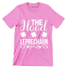 The hood leprechaun - St. Patrick's Day T-Shirt-Pink-S-Custom One Express