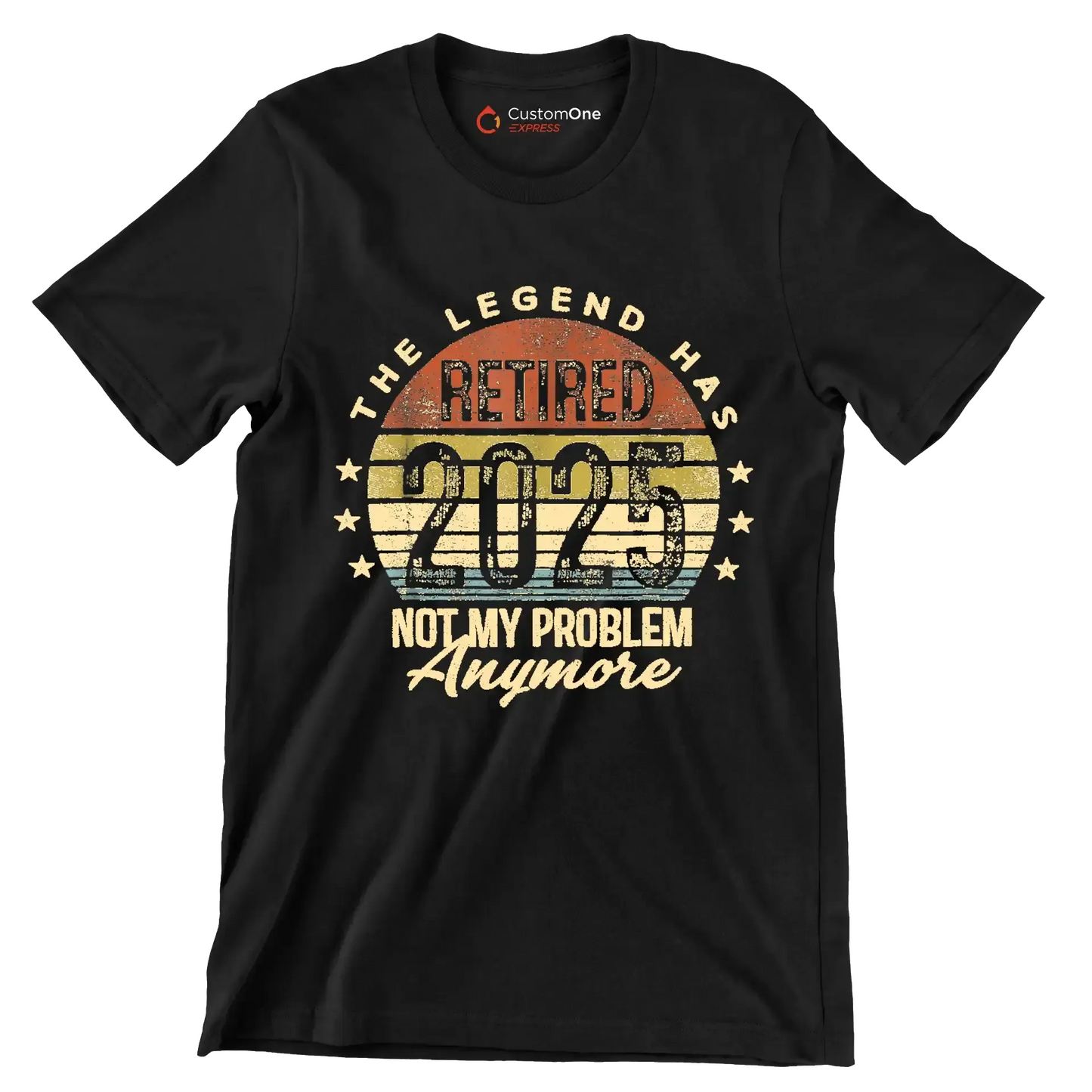 The legend retired 2025 not my problem anymore - Retirement Themed T-Shirt-Black-S-Custom One Express