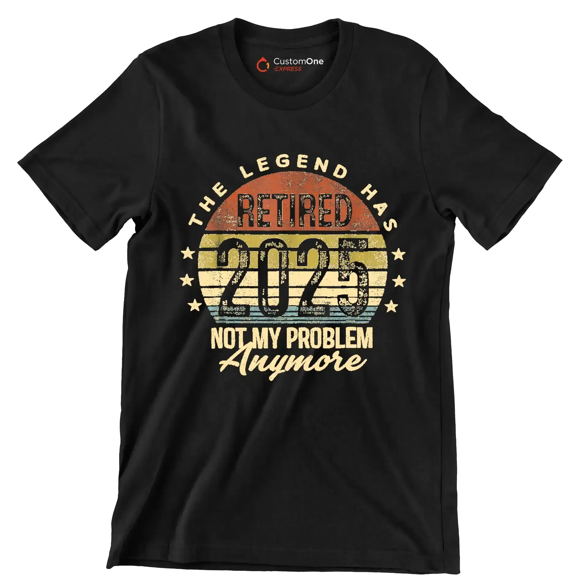 The legend retired 2025 not my problem anymore - Retirement Themed T-Shirt-Black-S-Custom One Express