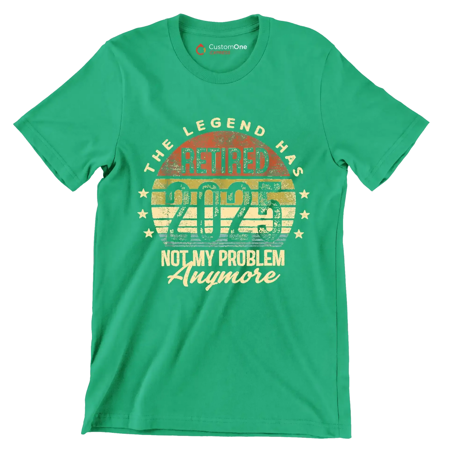 The legend retired 2025 not my problem anymore - Retirement Themed T-Shirt-Green-S-Custom One Express
