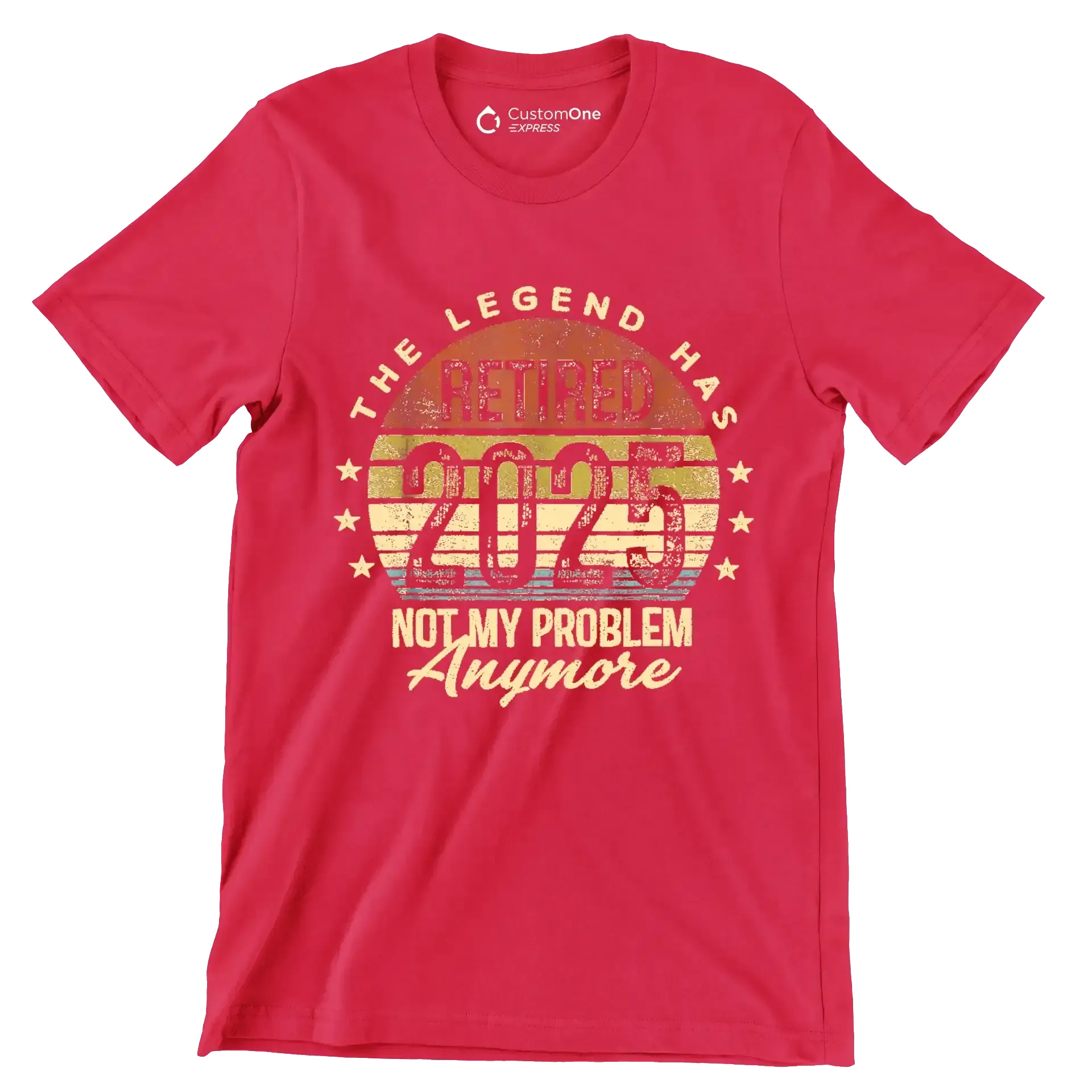 The legend retired 2025 not my problem anymore - Retirement Themed T-Shirt-Red-S-Custom One Express