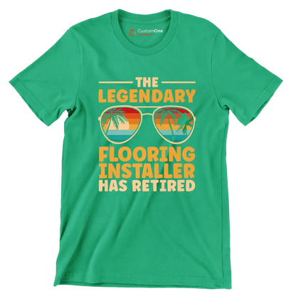 The legendary flooring installer has retired - Retirement Themed T-Shirt-Green-S-Custom One Express