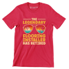 The legendary flooring installer has retired - Retirement Themed T-Shirt-Red-S-Custom One Express